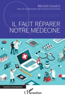 Il faut réparer notre médecine (Questions Contemporaines) (French Edition) 2140284410 Book Cover