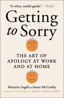 Getting to Sorry: The Art of Apology at Work and at Home 198216350X Book Cover