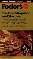 The Czech Republic and Slovakia: The Complete Guide with Great City Walks and Country Drives (Fodor's Czech Republic and Slovakia)