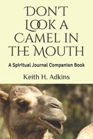 Don't Look a Camel in the Mouth: A Spiritual Journal Companion Book null Book Cover