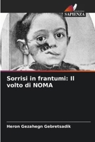 Sorrisi in frantumi: Il volto di NOMA 6206866750 Book Cover