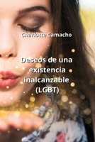 Deseos de una existencia inalcanzable (LGBT) (Spanish Edition) B0CNNJZ7XH Book Cover