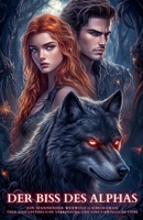 Der Biss des Alphas: Ein spannender Werwolf-Liebesroman über eine gefährliche Verbindung und eine unmögliche Liebe (German Edition) B0F2JL7XB9 Book Cover