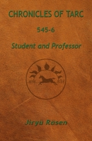 Chronicles of Tarc 545-6: Student and Professor 1949359123 Book Cover