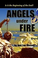 Angels Under Fire, Is It the Beginning of the End? 1608600645 Book Cover