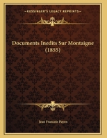 Documents In�dits Sur Montaigne 0270475885 Book Cover