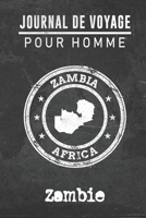 Journal de Voyage pour homme Zambie: 6x9 Carnet de voyage I Journal de voyage avec instructions, Checklists et Bucketlists, cadeau parfait pour votre ... et pour chaque voyageur. (French Edition) 167354147X Book Cover