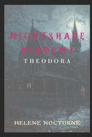 THEODORA (Nightshade Academy) B0GHR76M35 Book Cover