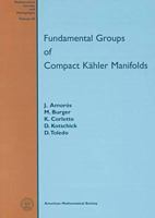 Fundamental Groups of Compact Kahler Manifolds (Mathematical Surveys and Monographs) 0821804987 Book Cover