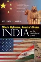 China's Nightmare, America's Dream: India as the Next Global Power 9381506078 Book Cover