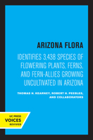 Arizona Flora: Identifies 3,438 Species of Flowering Plants, Ferns, and Fern-Allies Growing Uncultivated in Arizona 0520324234 Book Cover