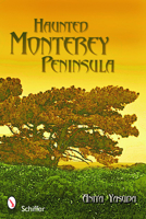 Haunted Monterey Peninsula 0764331515 Book Cover