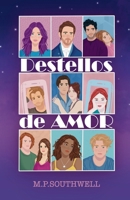 Destellos de amor: Una antología de relatos cortos de romance contemporáneo, segundas oportunidades, un toque de magia y amores que desafían al tiempo (Spanish Edition) 6310166182 Book Cover