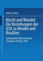 Macht und Wandel: Die Beziehungen der USA zu Mexiko und Brasilien: Außenpolitik, Wirtschaft und Sicherheit 1979 bis 1992 3810012459 Book Cover