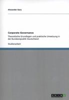Corporate Governance: Theoretische Grundlagen und praktische Umsetzung in der Bundesrepublik Deutschland 364044440X Book Cover