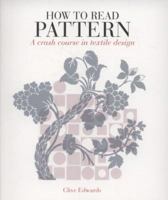 How To Read Pattern: A Crash Course In Textile Design 1408109433 Book Cover