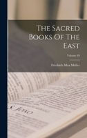 The Sacred Books Of The East; Volume 49 1017266018 Book Cover