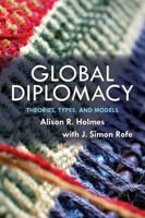 Global Diplomacy: Theories, Types, and Models 0813345529 Book Cover