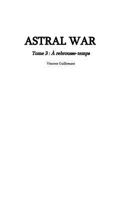 ASTRAL WAR tome 3 2956217453 Book Cover