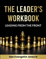 The Leader's Workbook: Leading from the Front B0F9VW2JSQ Book Cover