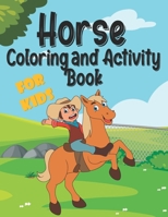 Horse Coloring and Activity Book For Kids: A Funny Book with Over than 80 activities (Coloring, Mazes, Matching, counting, drawing and More !) - for K B08NWQZWJY Book Cover