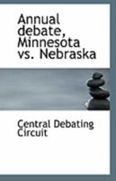 Annual debate, Minnesota vs. Nebraska 111325453X Book Cover