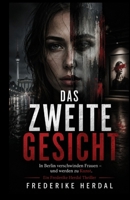 Das zweite Gesicht: In Berlin verschwinden Frauen – und werden zu Kunst. (German Edition) B0HFK5JXH9 Book Cover
