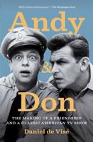 Andy and Don: The Making of a Friendship and a Classic American 1476747733 Book Cover