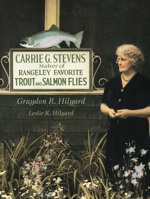 Carrie Stevens: Maker of Rangeley Favorite Trout and Salmon Flies 0811703533 Book Cover