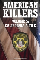 AMERICAN KILLERS VOL. 5 California A to C. 1068572515 Book Cover