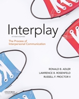 Interplay: The Process of Interpersonal Communication 0195379594 Book Cover