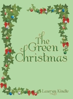 The Green Christmas 1480868094 Book Cover