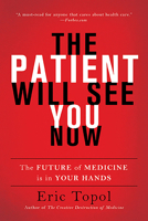 The Patient Will See You Now: The Future of Medicine is in Your Hands 0465040020 Book Cover