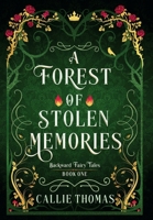 A Forest of Stolen Memories (Backward Fairy Tales) B0DRNTFXVZ Book Cover
