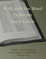 Walk with the Word Psalm 119 Study Guide - Leader's Edition: Small Group/Seminar Leader's Edition 1974478351 Book Cover