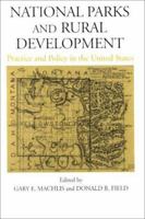 National Parks and Rural Development: Practice and Policy in the United States 155963815X Book Cover