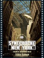 Synecdoche, New York: The Shooting Script (Newmarket Shooting Script) 1557048134 Book Cover