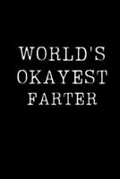 World's Okayest Farter: Blank Lined Journal For Taking Notes, Journaling, Funny Gift, Gag Gift For Coworker or Family Member 1671120752 Book Cover