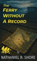 The Ferry Without a Record (Discovery Trilogy (Book 3 of 3)) B0GM23BZ93 Book Cover