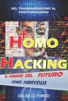 HOMO HACKING: DEL TRANSHUMANISMO AL POSTHUMANISMO B092J5TN2N Book Cover