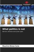 What politics is not 620685731X Book Cover