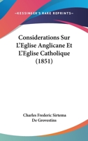 Considerations Sur L'Eglise Anglicane Et L'Eglise Catholique 1145700799 Book Cover