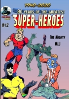 80 Years Of The Greatest Super-Heroes #12: The Mighty MLJ B08RRFXTS2 Book Cover