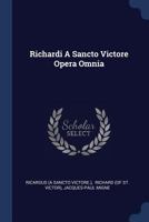 Richardi A Sancto Victore Opera Omnia 1021430250 Book Cover