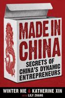Made in China: Secrets of China's Dynamic Entrepreneurs 0470824360 Book Cover