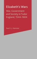 Elizabeth's Wars: War, Government and Society in Tudor England, 1544-1604 (British History in Perspective) 0333919424 Book Cover