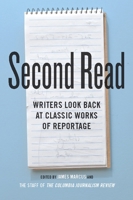 Second Read: Writers Look Back at Classic Works of Reportage 0231159315 Book Cover