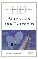 Historical Dictionary of Animation and Cartoons 1538123215 Book Cover