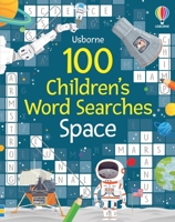 100 Children's Wordsearches: Space (Puzzles, Crosswords and Wordsearches) 1836055005 Book Cover