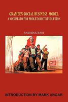 Grameen Social Business Model: A Manifesto for Proletariat Revolution 1463406274 Book Cover